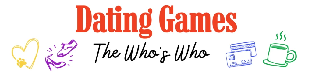Dating Games - The Who's Who
